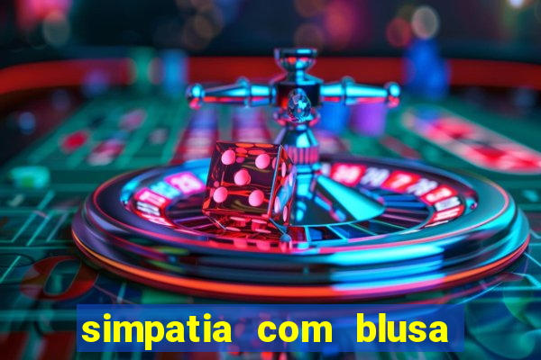 simpatia com blusa da pessoa amada